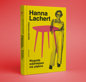 Hanna Lachert – Wygoda ważniejsza niż piękno